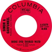 Bridge Over Troubled Water - Simon & Garfunkel