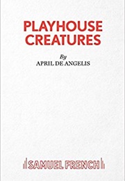 Playhouse Creatures (April De Angelis)