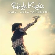 When I Was a Youngster - Rizzle Kicks