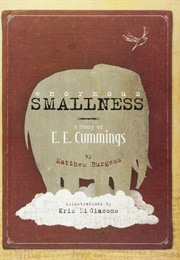 Enormous Smallness: A Story of E. E. Cummings (Matthew Burgess)