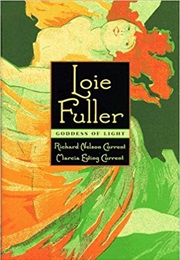 Loie Fuller: Goddess of Light (Richard Nelson Current)