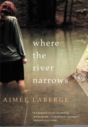 Where the River Narrows (Aimée Laberge)