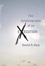 The Autobiography of an Execution (David R. Dow)
