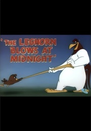The Leghorn Blows at Midnight (1950)