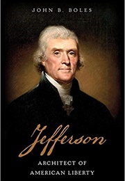 Jefferson: Architect of American Liberty (John B. Boles)