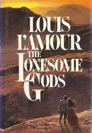 The Lonesome Gods (Louis L&#39;Amour)