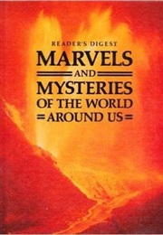 Marvels and Mysteries of the World Around Us (Reader's Digest Association)