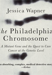 The Philadelphia Chromosome (Jessica Wapner)