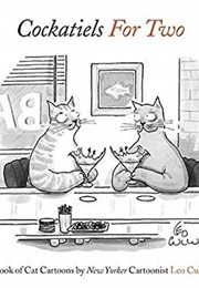 Cockatiels for Two: A Book of Cart Cartoons (Leo Cullum)