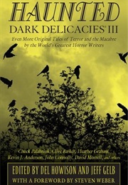 Haunted: Dark Delicacies III (Del Howison)