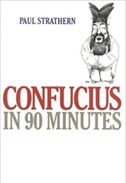 Confucius in 90 Minutes (Paul Strathern)