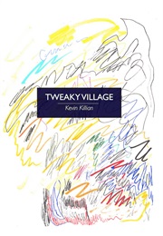 Tweaky Village (Kevin Killian)