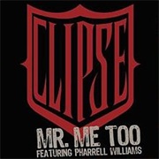 Mr. Me Too - Clipse Ft. Pharrell Williams