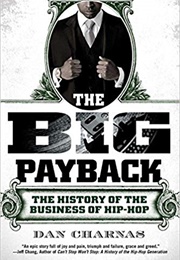 The Big Payback: The History of the Business of Hip-Hop (Don Charnas)