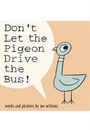 Don't Let the Pigeon Drive the Bus! (Mo Willems)