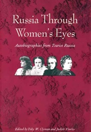 Russia Through Women's Eyes: Autobiographies From Tsarist Russia (Toby W. Clyman)