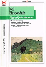 Digging Up the Mountains (Neil Bissoondath)