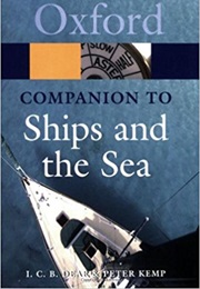 The Oxford Companion to Ships and the Sea (I. C. B. Dear)