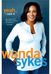 Yea I Said That (Wanda Sykes)