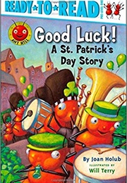 Good Luck!: A St. Patrick's Day Story (Joan Holub)