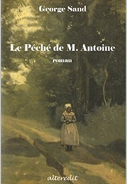 The Sin of M. Antoine (Amantine Lucile Aurore Dupin)