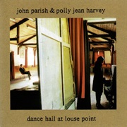 PJ Harvey- Dance Hall at Louse Point