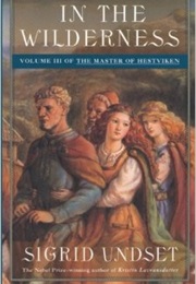 In the Wilderness: The Master of Hestviken (Sigrid Undset)