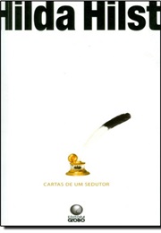Cartas De Um Sedutor (Hilda Hilst)