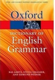 The Oxford Dictionary of English Grammar (Bas Aarts, Sylvia Chalker, Edmund Weiner)
