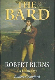 The Bard: Robert Burns: A Biography (Robert Crawford)
