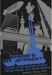 Where's My Jetpack? (Daniel H Wilson)