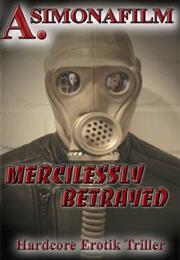 Mercilessly Betrayed