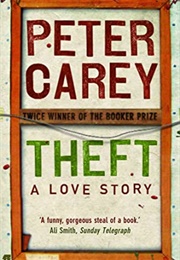Theft: A Love Story (Peter Carey)