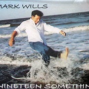 19 Somethin&#39; - Mark Wills
