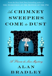 As Chimney Sweepers Come to Dust (Alan Bradley)