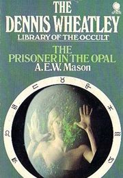 The Prisoner in the Opal (A.E.W. Mason)