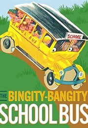 The Bingity-Bangity School Bus (Fleur Conkling)