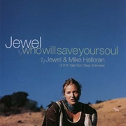 Who Will Save Your Soul - Jewel