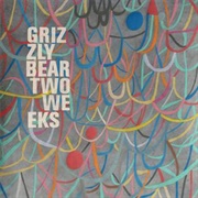 Two Weeks - Grizzly Bear