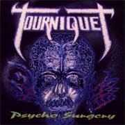 Tourniquet-  Psycho Surgery