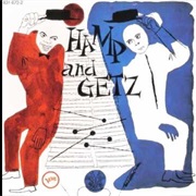 Hamp and Getz – Lionel Hampton/Stan Getz (Verve, 1955)