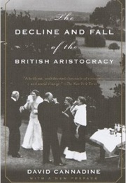 The Decline & Fall of the British Aristocracy (David Cannadine)