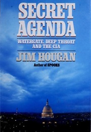 Secret Agenda: Watergate, Deep Throat and the CIA (Jim Hougan)