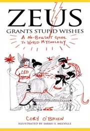 Zeus Grants Stupid Wishes (Cory O&#39;Brien)