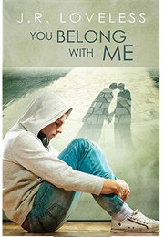 You Belong With Me (J.R. Loveless)