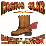 Raging Slab - Dynamite Monster Boogie Concert