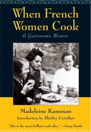 When French Women Cook (Madeleine Kamman)