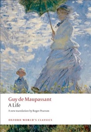 A Life: The Humble Truth (Guy De Maupassant)