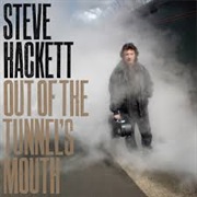 Steve Hackett- Out of the Tunnel's Mouth