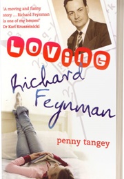 Loving Richard Feynman (Penny Tangey)